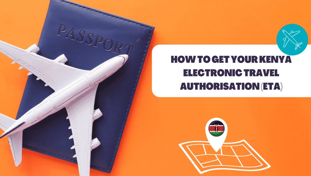 Travel Information 358 How to apply for the Kenya Electronic Travel Authorisation eTA